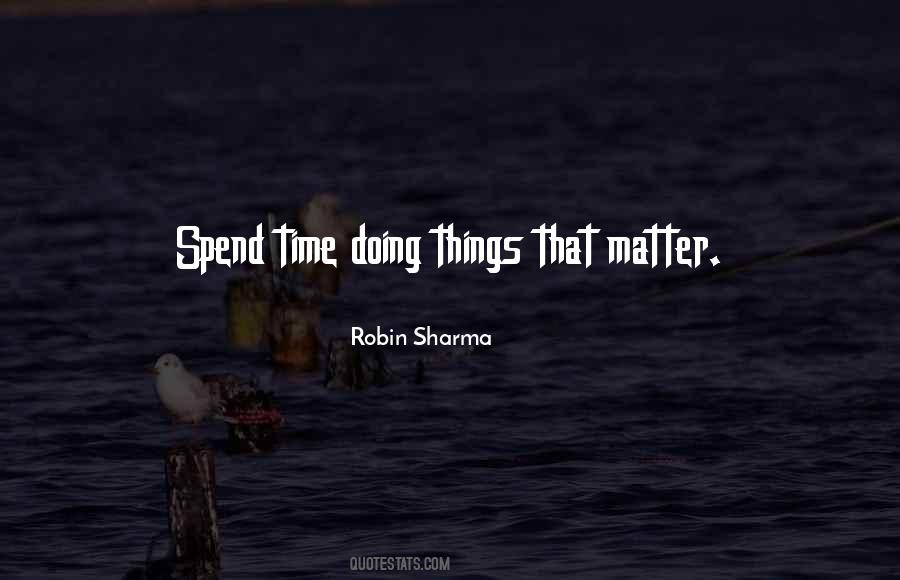 Quotes About Doing Things That Matter #133643