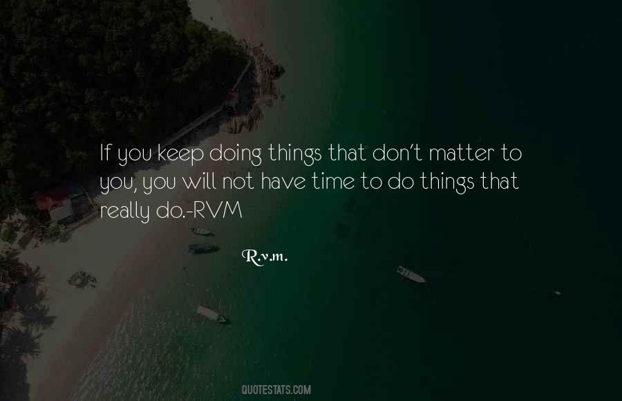 Quotes About Doing Things That Matter #989499