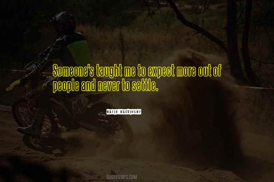 Quotes About Never Settle For Less #936579