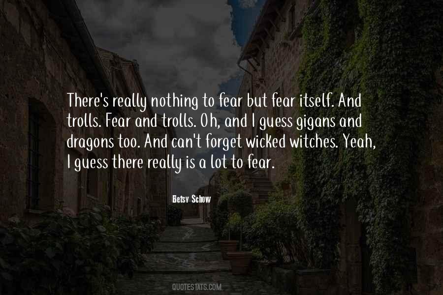 Nothing To Fear Quotes #1853277