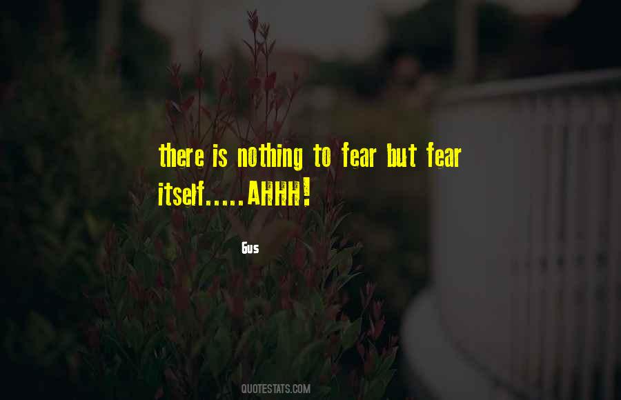 Nothing To Fear Quotes #311908