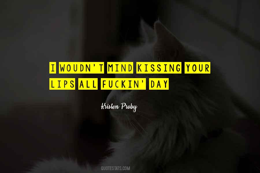 Quotes About Kissing Your Lips #1601908