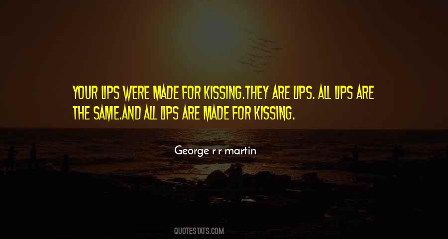 Quotes About Kissing Your Lips #385898