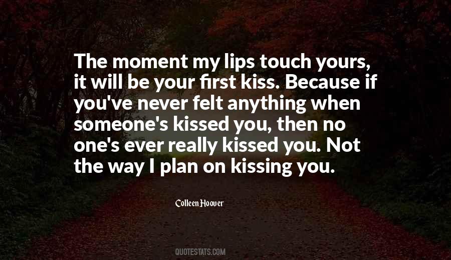 Quotes About Kissing Your Lips #575513