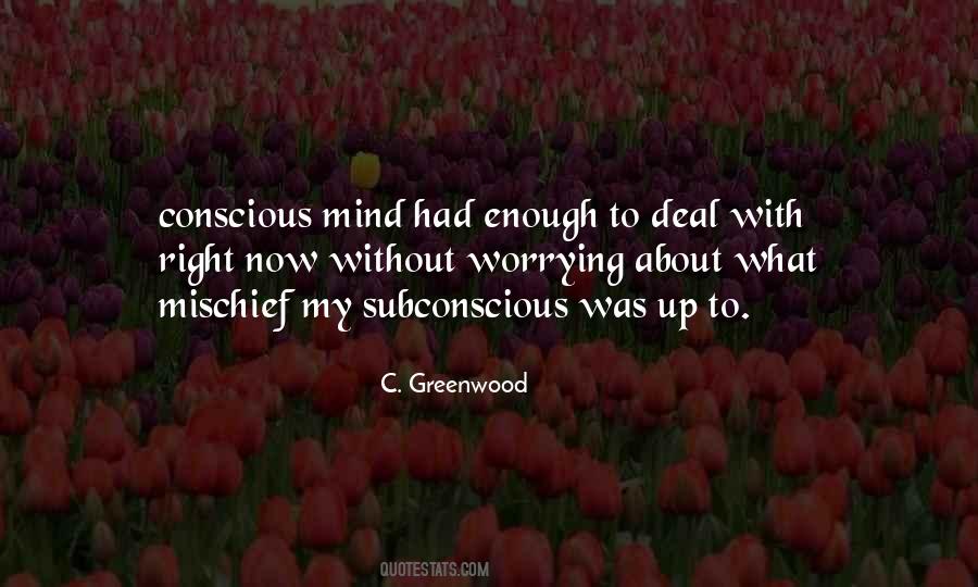 Quotes About Conscious Mind #124900