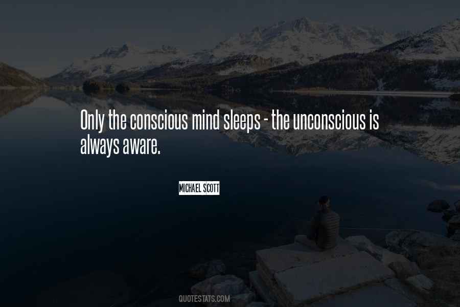 Quotes About Conscious Mind #506216