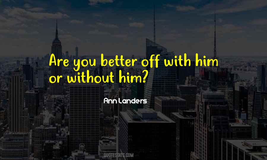 Quotes About Better Without Him #668538