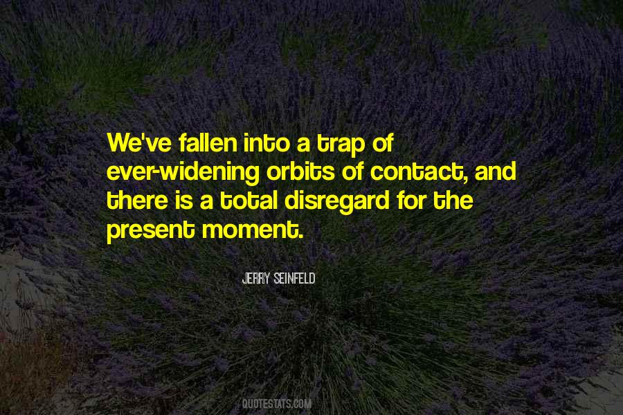 Quotes About Total Disregard #679410