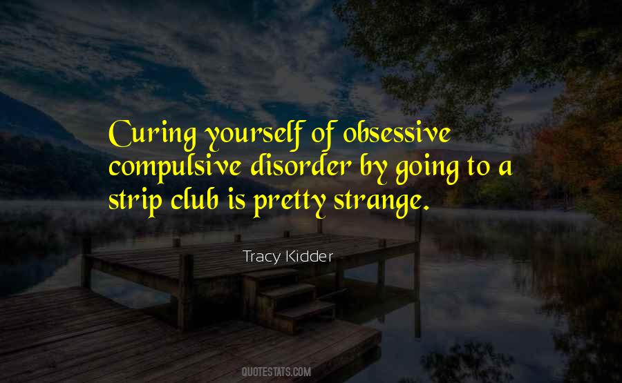Quotes About Obsessive Compulsive #1872271