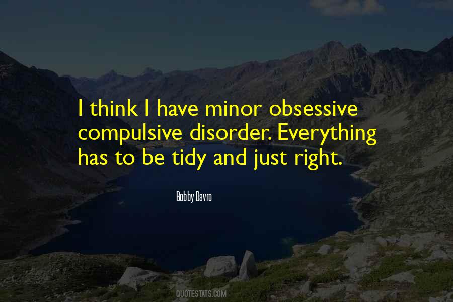 Quotes About Obsessive Compulsive #539527