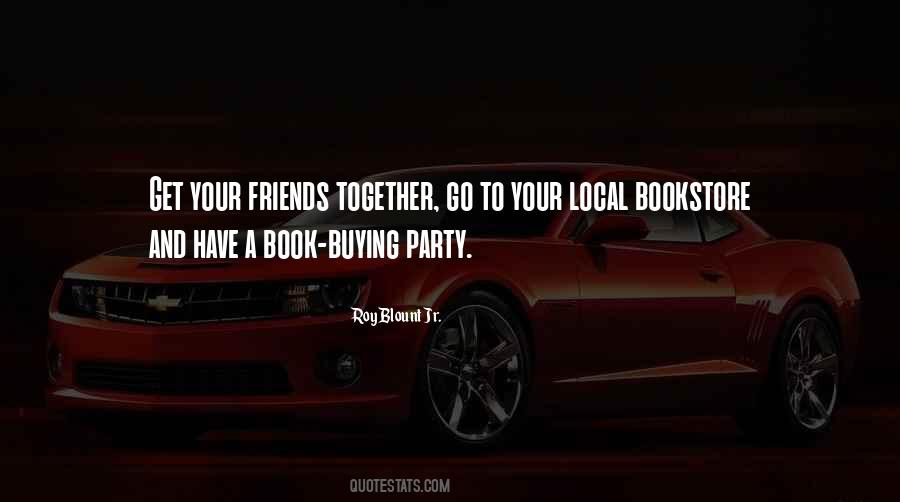 Quotes About Get Together Party #266679