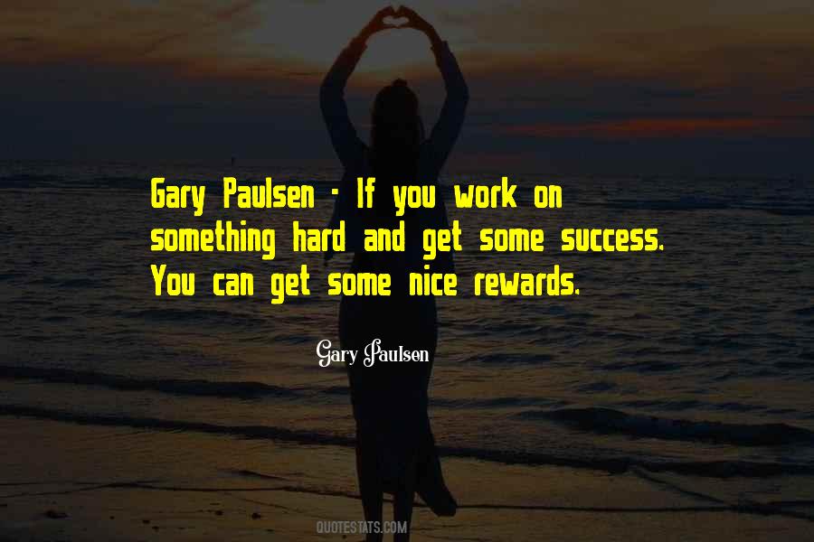 Quotes About Rewards Of Hard Work #1194487