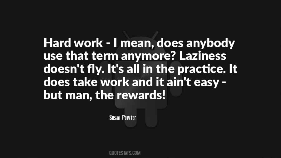 Quotes About Rewards Of Hard Work #282740