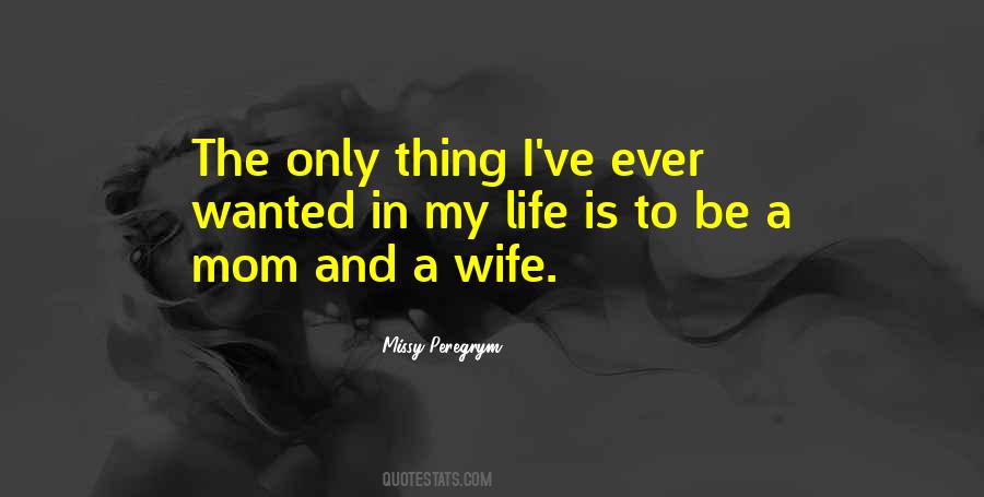 Quotes About Wife And Mom #1664935