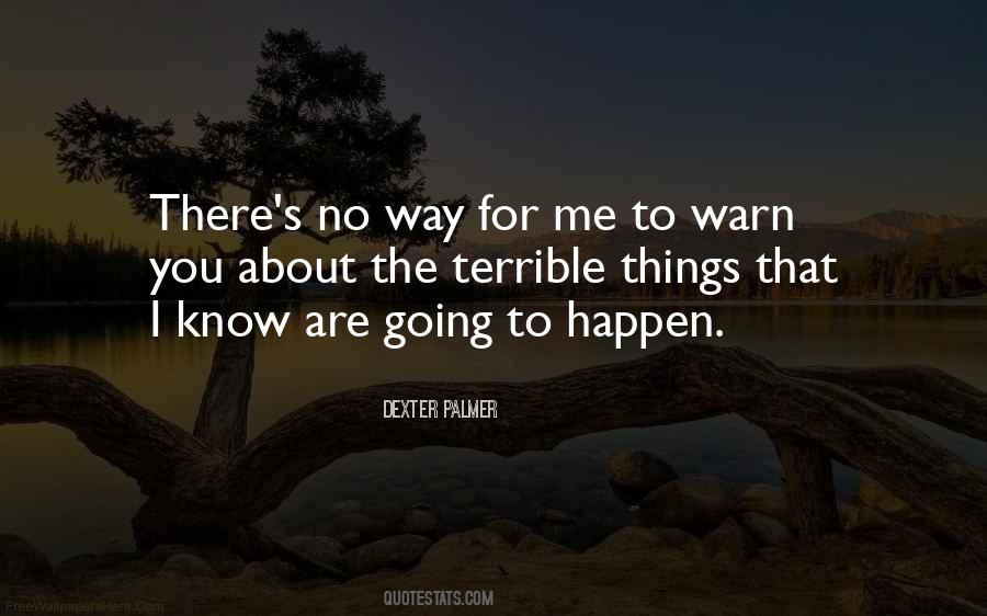 Quotes About Terrible Things #1302508