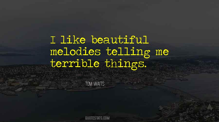 Quotes About Terrible Things #993619