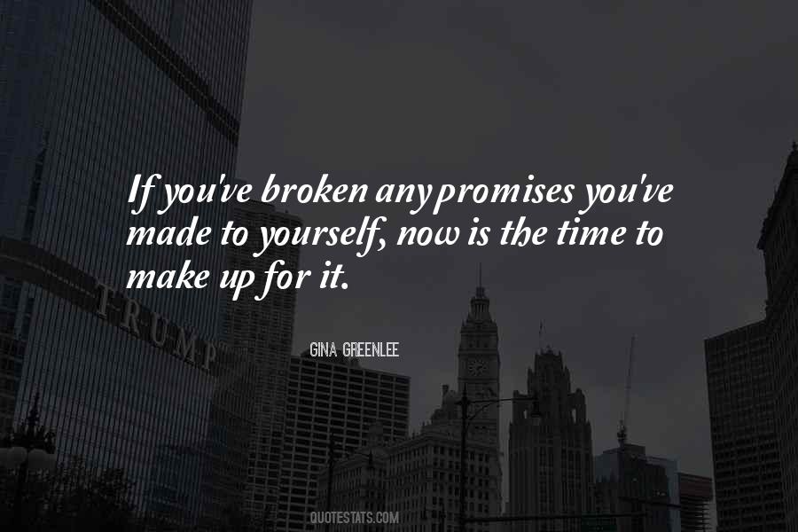 Quotes About Promises Made To Be Broken #602220