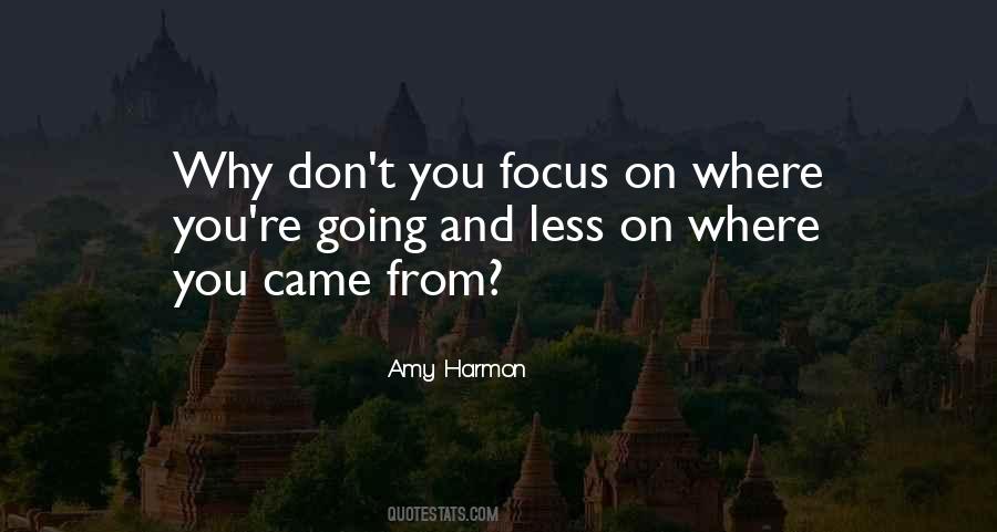 You Focus On Quotes #1599132