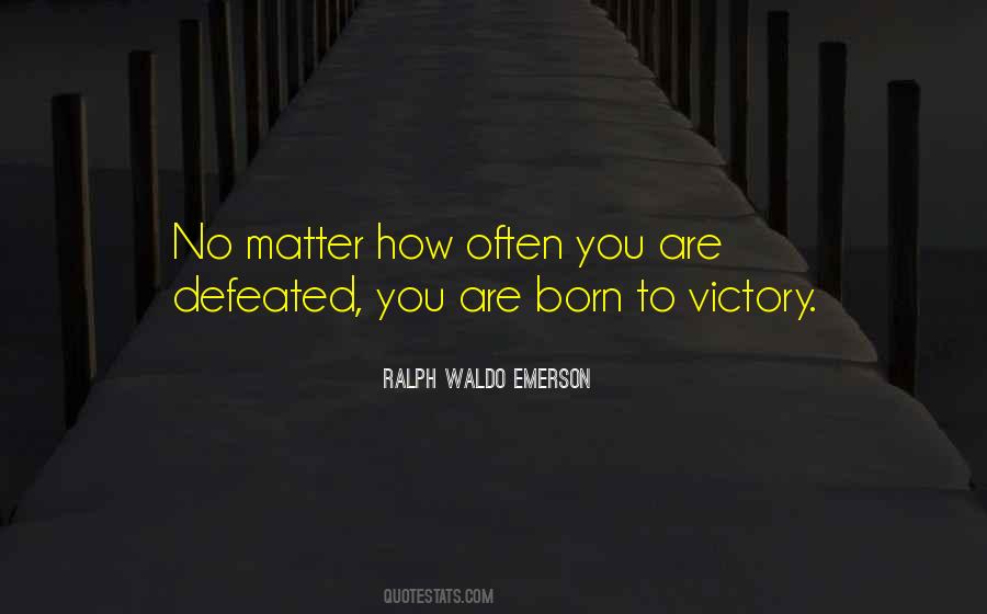 Defeated You Quotes #510031