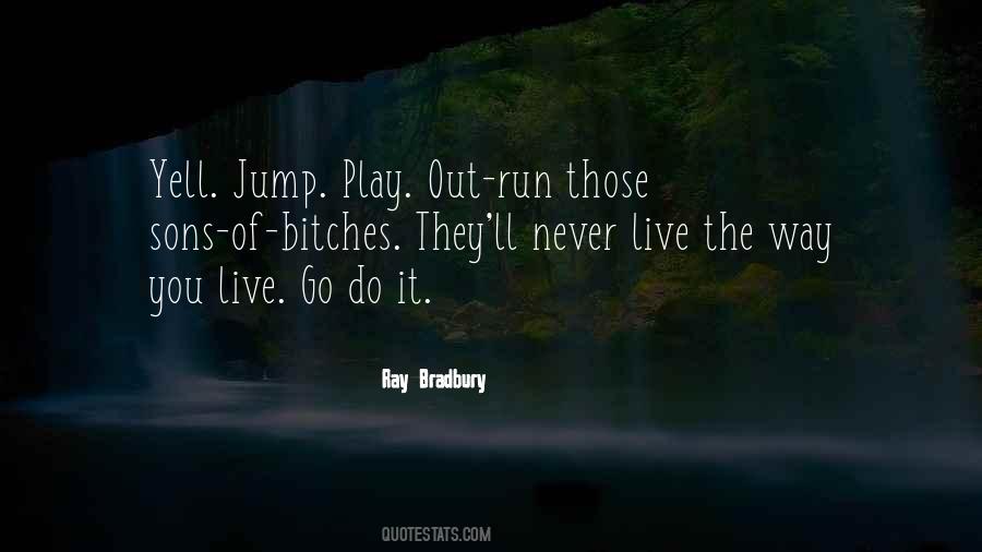 Run For There Life Quotes #14779