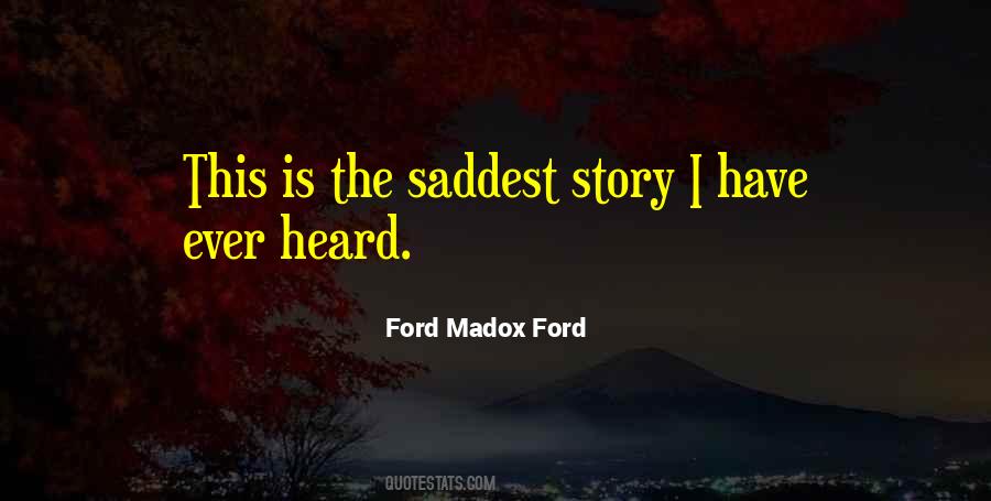Quotes About Saddest #1242713