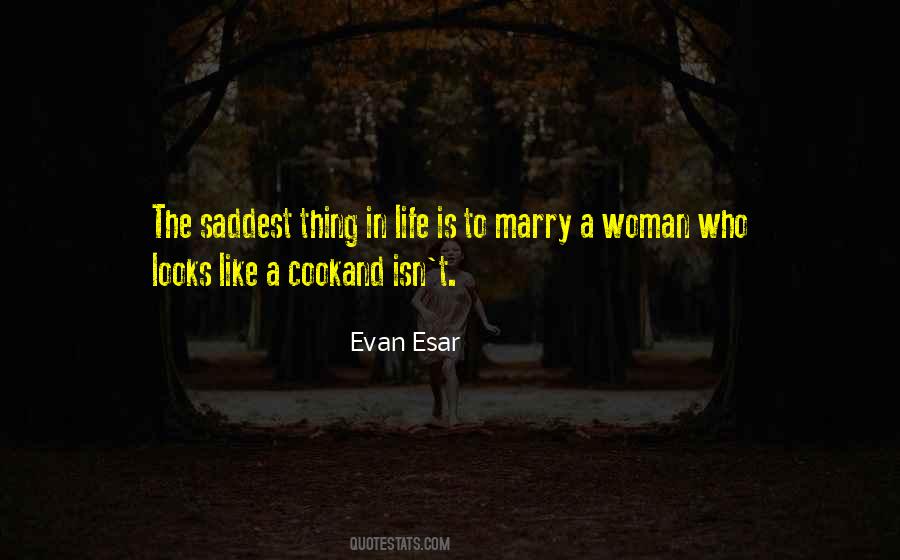 Quotes About Saddest #1261879