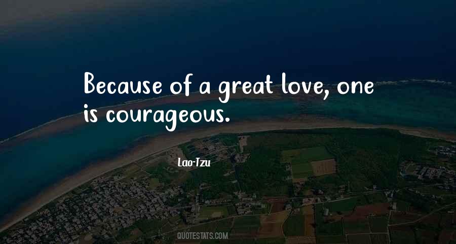 Quotes About Courageous Love #1728241