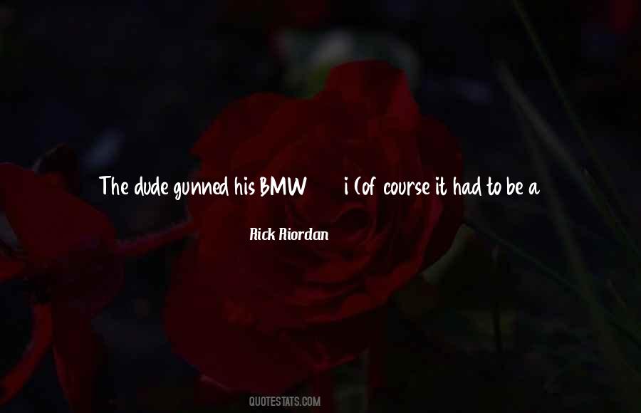 Quotes About Bmw #730478