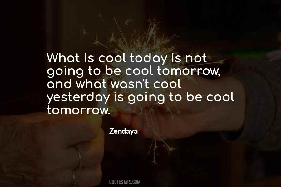 Quotes About Yesterday And Today #74555