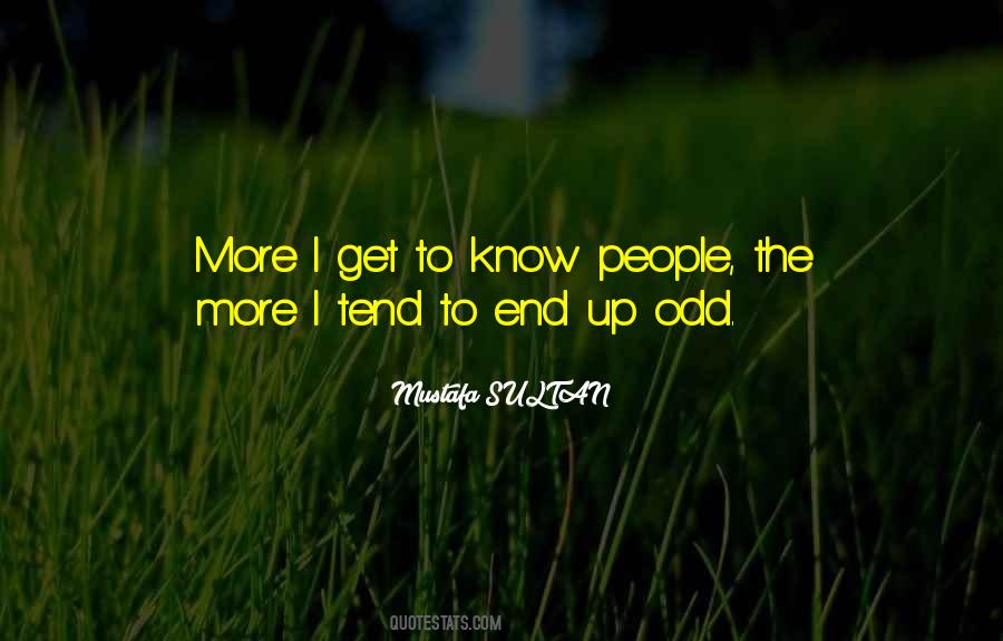 Get To Know People Quotes #990361