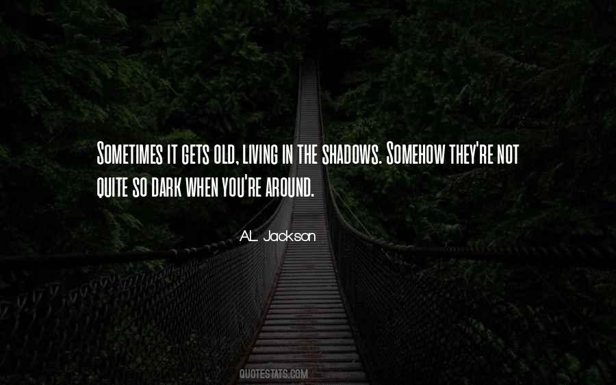 In The Shadows Quotes #962858