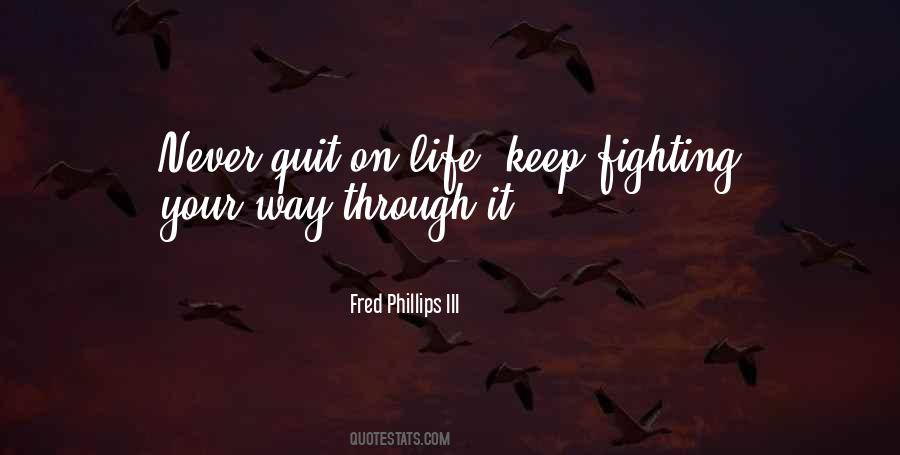 Never Quit Life Quotes #360783