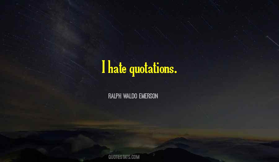 Hate Quotations Quotes #881376