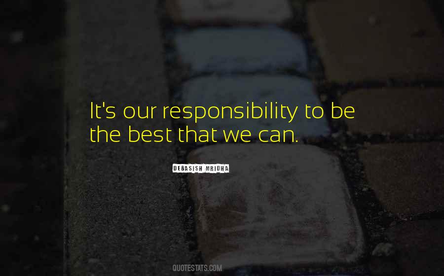 Our Responsibility Quotes #1498373