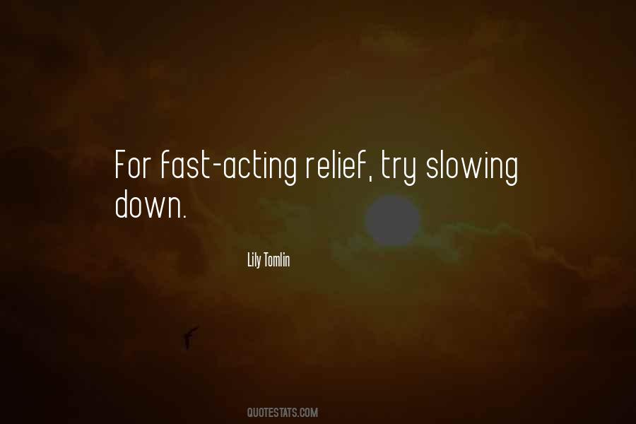 Quotes About Slowing Down #1080791