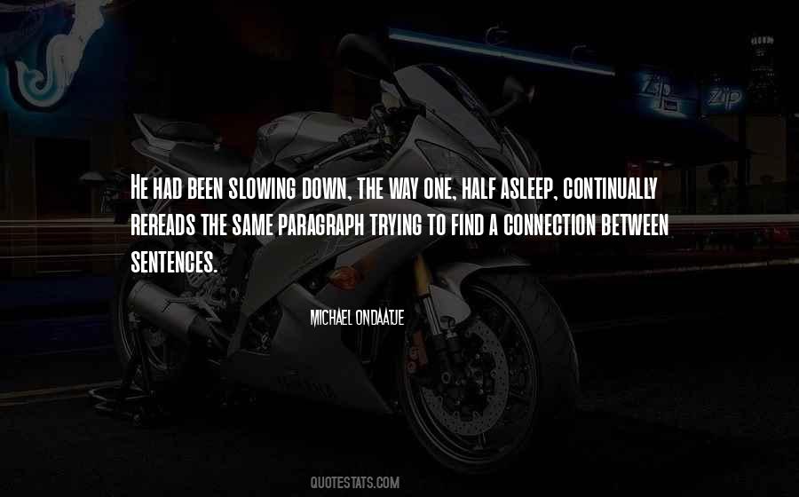 Quotes About Slowing Down #633967