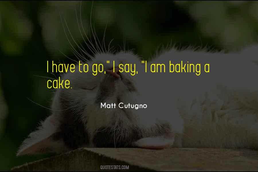 Quotes About Baking A Cake #1094365