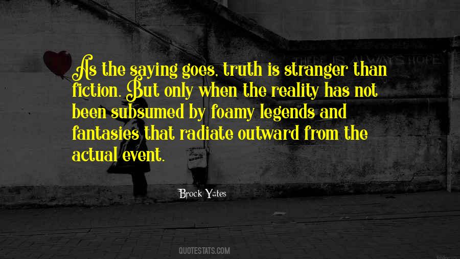 Truth Is Stranger Quotes #1296224