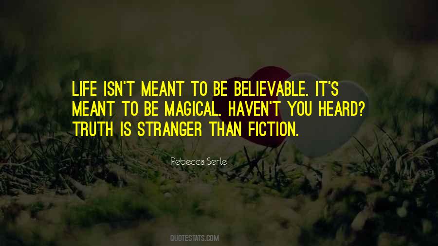 Truth Is Stranger Quotes #1384120