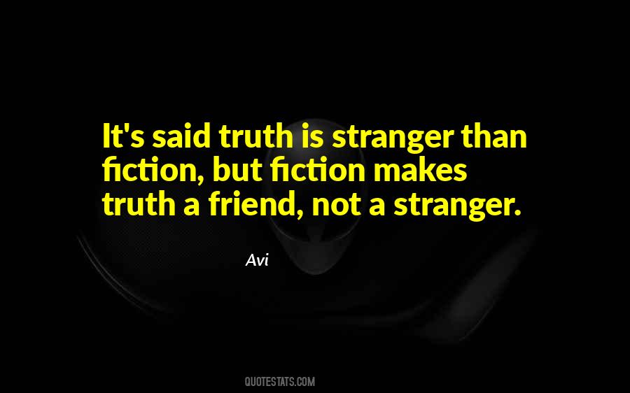 Truth Is Stranger Quotes #1464422