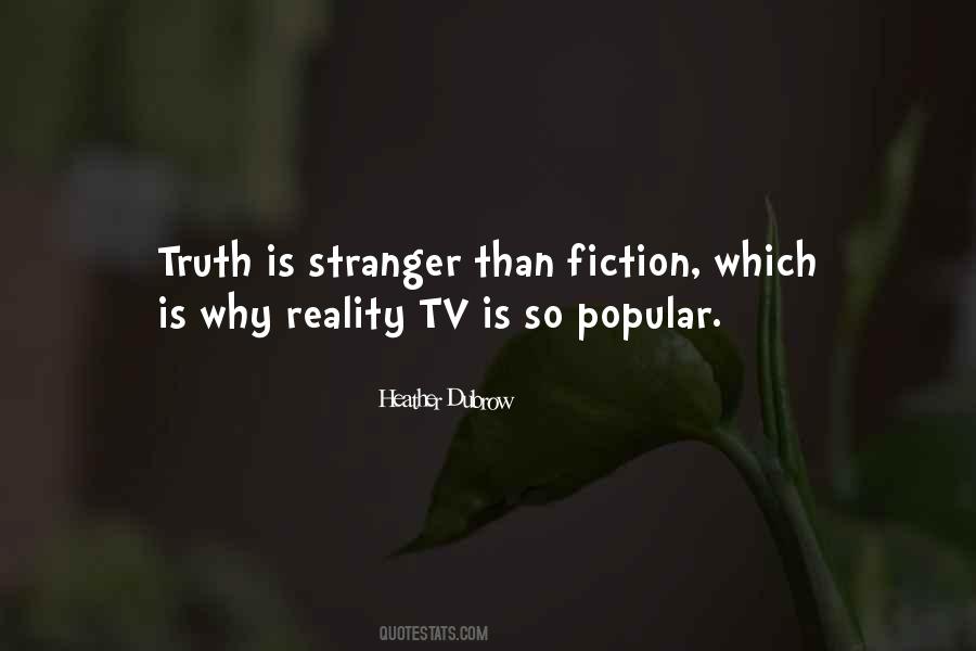 Truth Is Stranger Quotes #156215