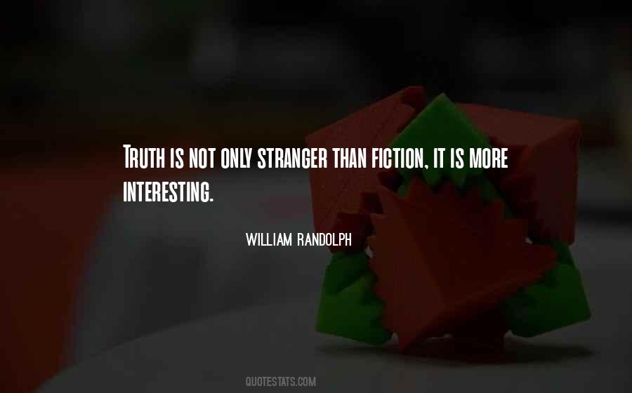 Truth Is Stranger Quotes #214975