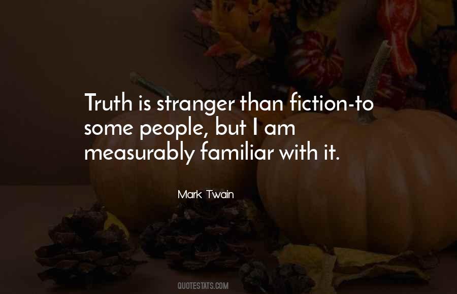 Truth Is Stranger Quotes #598665