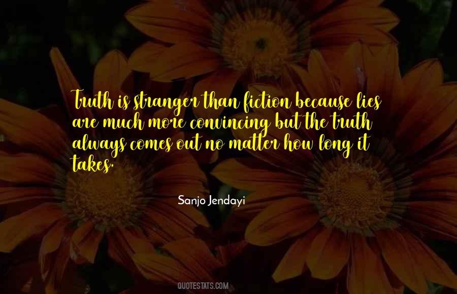 Truth Is Stranger Quotes #868230
