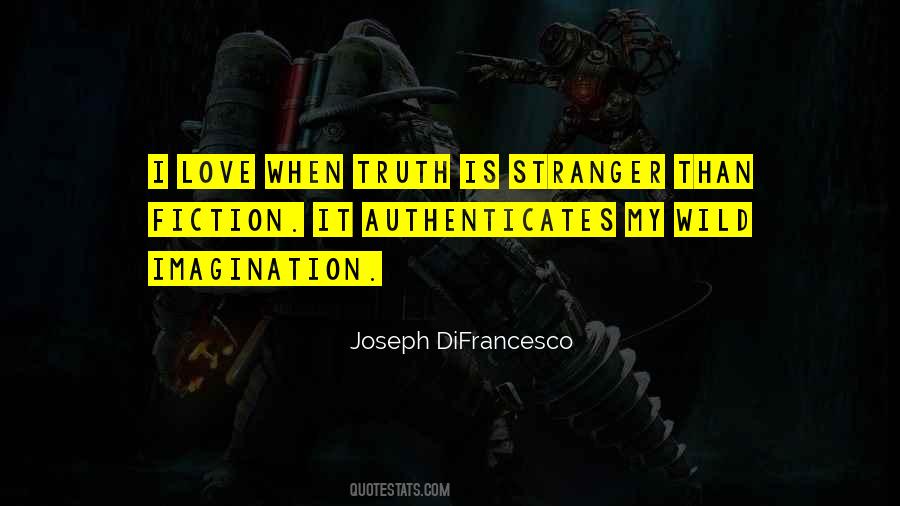 Truth Is Stranger Quotes #882830