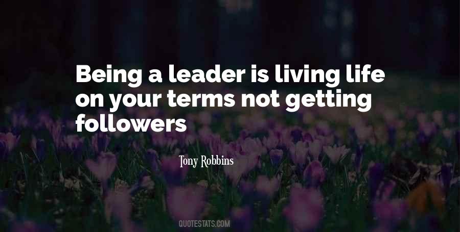 Quotes About Being A Leader #1217244