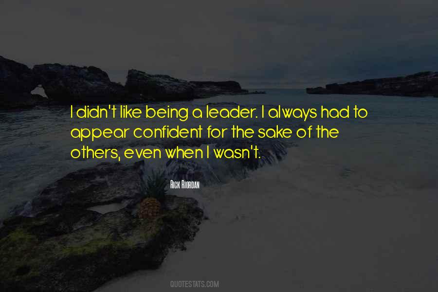 Quotes About Being A Leader #256967