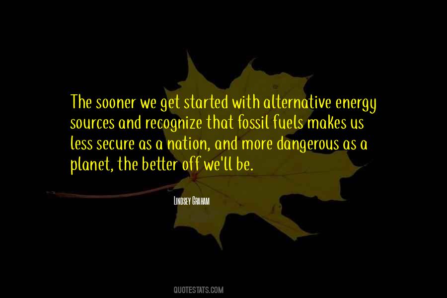 Quotes About Alternative Sources Of Energy #840385