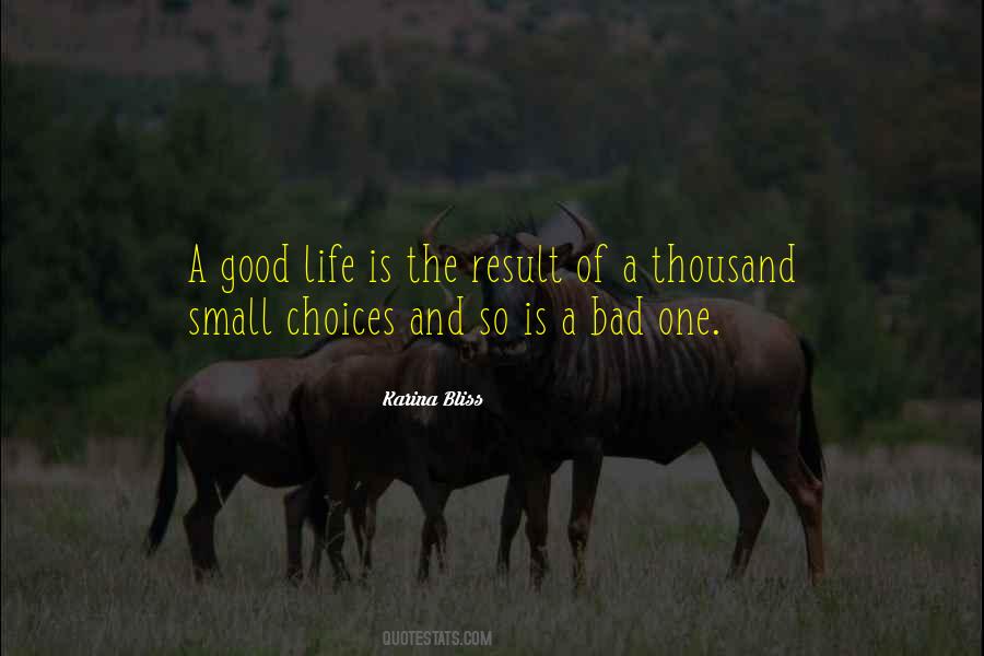 Quotes About Good And Bad Choices #1077206