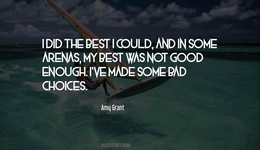 Quotes About Good And Bad Choices #1147795